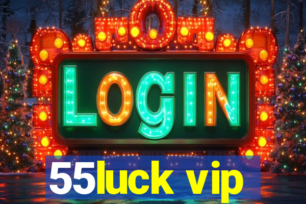 55luck vip